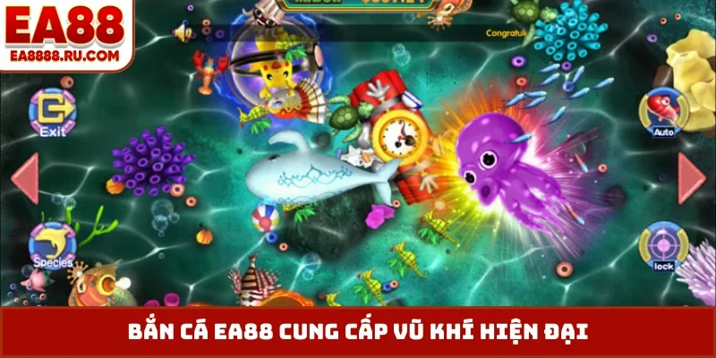Bắn cá EA88 cung cấp vũ khí hiện đại