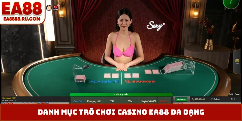 Danh mục trò chơi casino EA88 đa dạng